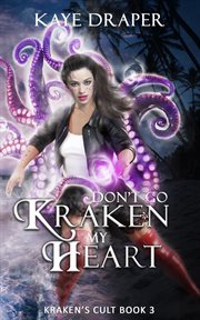 Don't Go Kraken My Heart : Kraken's Cult cover image
