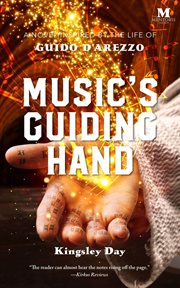 Music's guiding hand : a novel inspired by the life of Guido d'Arezzo cover image