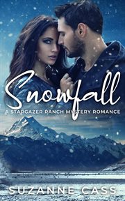 Snowfall : Stargazer Ranch Mystery Romance cover image