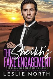 The Sheikh's Fake Engagement : Blooming Desert cover image