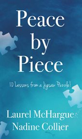 Peace by piece: 10 lessons from a jigsaw puzzle! cover image
