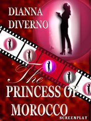 The Princess of Morocco : Screenplay cover image