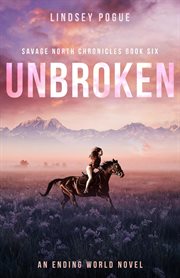 Unbroken : Savage North Chronicles cover image