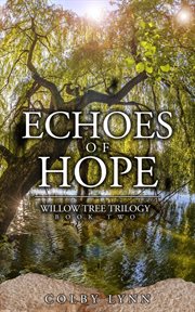 Echoes of Hope : Willow Tree Trilogy cover image