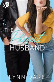 The perfect husband: a small town romantic comedy : A Small Town Romantic Comedy cover image