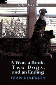A War, a Book, Two Dogs, and an Ending cover image
