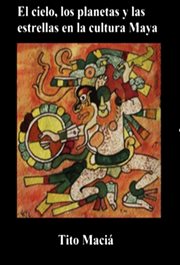 Los planetas y las estrellas en la cultura maya el cielo cover image