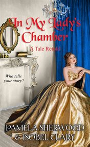 In My Lady's Chamber : Tales Retold cover image