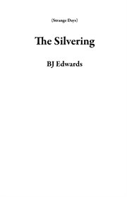 The Silvering : Strange Days cover image