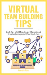 Virtual team building tips - simple ways to build trust, improve collaboration and strengthen commun cover image