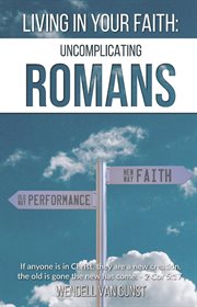 Living in your faith. Uncomplicating Romans cover image