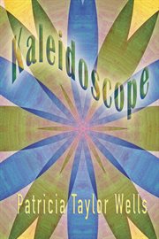 Kaleidoscope : the colored bits and pieces of a long life cover image