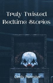 Truly twisted bedtime stories cover image