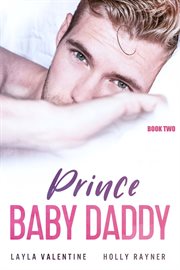 Prince Baby Daddy : Book Two. Prince Baby Daddy cover image
