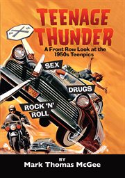 Teenage Thunder : a front row look at the 1950s teenpics cover image