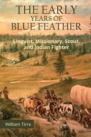 The early years of blue feather cover image
