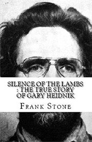 Silence of the lambs : the true story of Gary Heidnik cover image
