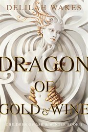 Dragon of gold and wine cover image