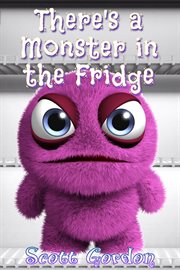 There's a monster in the fridge cover image