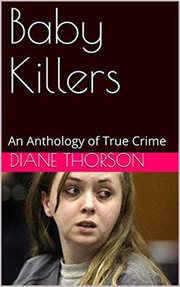 Baby killers an anthology of true crime cover image
