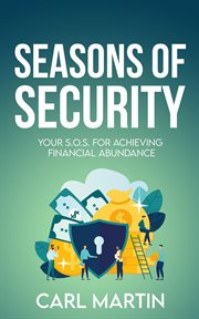 Seasons of security: your s.o.s for achieving financial abundance cover image