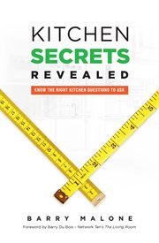 Kitchen Secrets Revealed: Know the Right Kitchen Questions to Ask