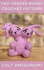 Two headed bunny crochet pattern cover image