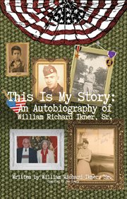 Sr. this is my story: an autobiography of william richard ikner cover image