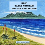 How table mountain got its tablecloth cover image