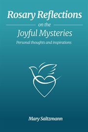 Rosary reflections on the joyful mysteries cover image
