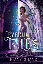 Everlight tales: short story collection cover image
