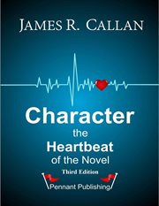 Character : The Heartbeat of the Novel cover image