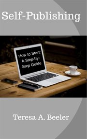 Self-publishing: how to start: a step-by-step guide : Publishing cover image
