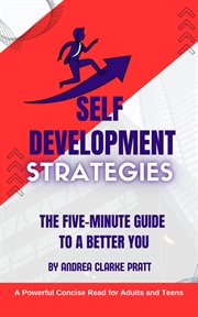 Self development strategies: the five-minute guide to a better you : The Five cover image