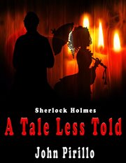 Sherlock Holmes a Tale Less Told cover image