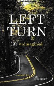 Left turn, life unimagined cover image