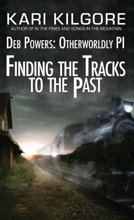 Cover image for Otherworldly PI: Case #5 Finding the Tracks to the Past: Deb Powers