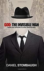 God: the invisible man : whe God wppears to have disappeared cover image