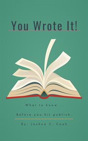 You wrote it!: what to know before you self publish cover image