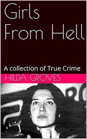 Girls from hell a collection of true crime cover image