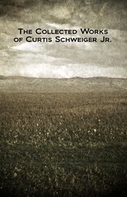 The collected works of curtis schweiger jr cover image