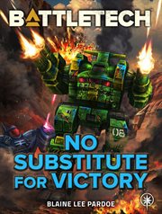 Battletech: no substitute for victory : No Substitute for Victory cover image
