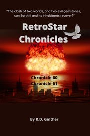 Chronicle 60, anno stellae 10,682; chronicle 61, anno stellae 10,999 cover image