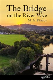The bridge on the River Wye cover image