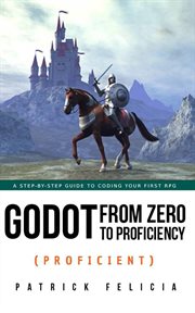 Godot from zero to proficiency (proficient) cover image