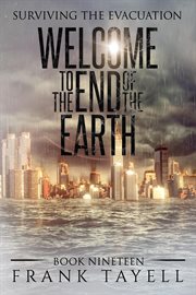 Surviving the evacuation, book 19: welcome to the end of the earth cover image