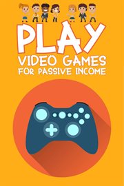 Play video games for passive income cover image