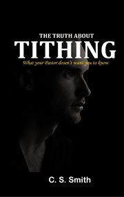 The truth about tithing : law or grace, which? cover image