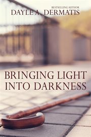 Bringing light into darkness cover image