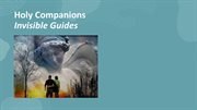 Holy companions, invisible guides cover image
